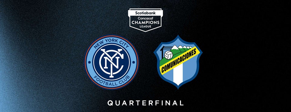 CONCACAF Champions League Quarterfinals - NYCFC vs Comunicaciones FC